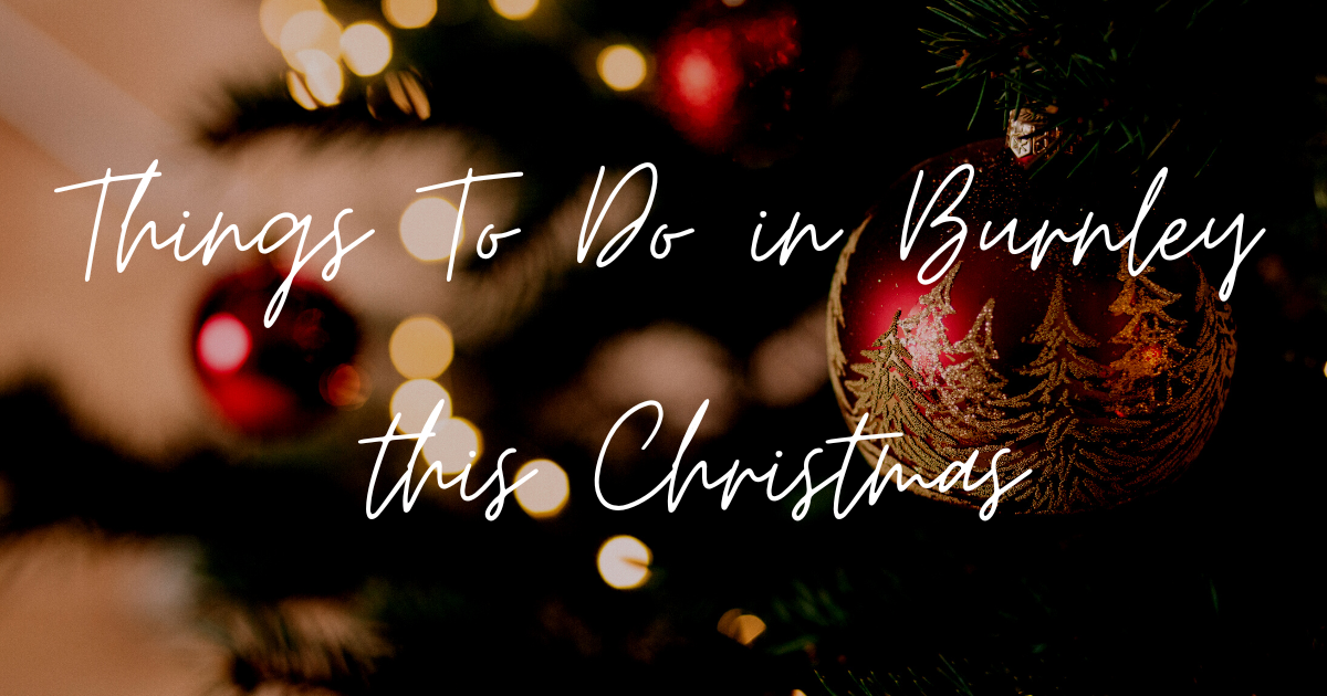 Things To Do in Burnley this Christmas with a Christmas Tree
